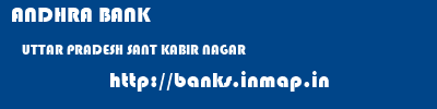 ANDHRA BANK  UTTAR PRADESH SANT KABIR NAGAR    banks information 